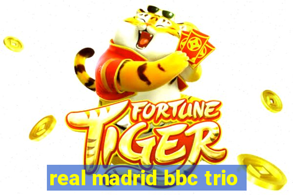 real madrid bbc trio